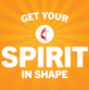 Get
                Your Spirit In Shape